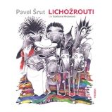 Lichožrouti - Pavel Šrut - Pohádky Lichožrouti