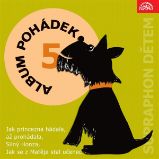 Album pohádek "Supraphon dětem" 5. (Jak princezna hádala, až prohádala, Silný Honza, Jak se z Matěje stal učenec) Album pohádek "Supraphon dětem" 5. (Jak princezna hádala, až prohádala, Silný Honza, Jak se z Matěje stal učenec)