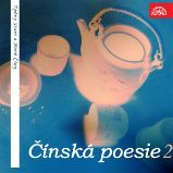 Čínská poesie 2 (Zpěvy Staré a Nové Číny) Čínská poesie 2 (Zpěvy Staré a Nové Číny)
