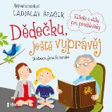 Dědečku, ještě vyprávěj - Ladislav Špaček - Česká literatura Dědečku, ještě vyprávěj