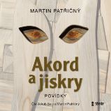 Akord a jiskry - Martin Patřičný - Česká literatura Akord a jiskry