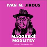 Magorské modlitby - Ivan Martin Jirous - Česká literatura Magorské modlitby