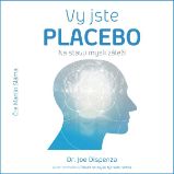 Vy jste placebo – Na stavu mysli záleží Vy jste placebo – Na stavu mysli záleží