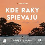 Kde raky spievajú - Delia Owens - Společenská próza Kde raky spievajú
