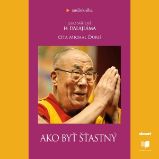 Ako byť šťastný - Jeho Svatost Dalajlama XIV. - Zahraniční literatura Ako byť šťastný