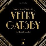 Veľký Gatsby - Francis Scott Fitzgerald - Klasická díla Veľký Gatsby