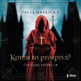 Komu to prospívá - Pavel Hrdlička - Česká literatura Komu to prospívá