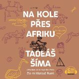 Na kole přes Afriku - Tadeáš Šíma - Česká literatura Na kole přes Afriku