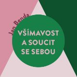 Všímavost a soucit se sebou Všímavost a soucit se sebou