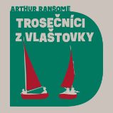 Trosečníci z Vlaštovky - Arthur Ransome - Dobrodružné romány Trosečníci z Vlaštovky