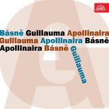 Básně Guillauma Apollinaira - Guillaume Apollinaire - Poezie Básně Guillauma Apollinaira