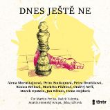 Dnes ještě ne Dnes ještě ne