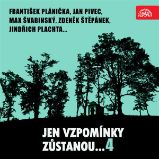 Jen vzpomínky zůstanou....4 František Plánička, Jan Pivec, Max Švabinský, Zdeněk Štěpánek, Jindřich Plachta... - Česká literatura Jen vzpomínky zůstanou....4 František Plánička, Jan Pivec, Max Švabinský, Zdeněk Štěpánek, Jindřich Plachta...