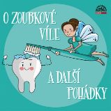 O zoubkové víle a další pohádky O zoubkové víle a další pohádky