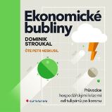 Ekonomické bubliny - Dominik Stroukal - Česká literatura Ekonomické bubliny