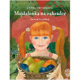 Majdalenka na zahrádce - Alena Chudíková - Pohádky Majdalenka na zahrádce