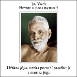Hovory o józe a mystice č. 4 - Jiří Vacek - Životní filozofie, náboženství Hovory o józe a mystice č. 4