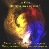 Hovory o józe a mystice č. 7 - Jiří Vacek - Životní filozofie, náboženství Hovory o józe a mystice č. 7