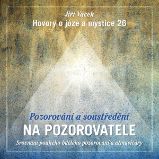 Hovory o józe a mystice č. 26 - Jiří Vacek - Životní filozofie, náboženství Hovory o józe a mystice č. 26