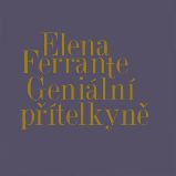 Geniální přítelkyně I.-IV. - Elena Ferrante - Společenská próza Geniální přítelkyně I.-IV.