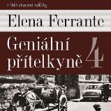 Geniální přítelkyně IV. - Elena Ferrante - Společenská próza Geniální přítelkyně IV.