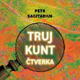 Trujkunt - Čtverka - Petr Sagitarius - Detektivky, thrillery Trujkunt - Čtverka