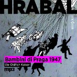Bambini di Praga 1947 - Bohumil Hrabal - Česká literatura Bambini di Praga 1947
