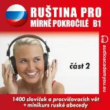 Ruština pro mírně pokročilé B1 - část 2 Ruština pro mírně pokročilé B1 - část 2