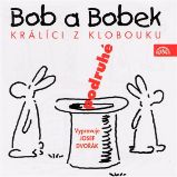 Bob a Bobek, králíci z klobouku, podruhé / Šebánek - Pacovský - Jiránek Bob a Bobek, králíci z klobouku, podruhé / Šebánek - Pacovský - Jiránek
