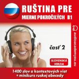 Ruština pre mierne pokročilých B1 - časť 2 Ruština pre mierne pokročilých B1 - časť 2