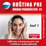 Ruština pre mierne pokročilých B1 - časť 1 Ruština pre mierne pokročilých B1 - časť 1