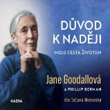 Důvod k naději - Jane Goodall - Vzpomínky a biografie Důvod k naději