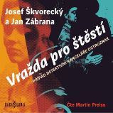 Vražda pro štěstí - Josef Škvorecký,Jan Zábrana - Česká literatura Vražda pro štěstí