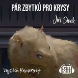 Pár zbytků pro krysy Pár zbytků pro krysy
