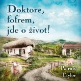 Doktore, fofrem, jde o život! - Patrick Taylor - Humor, satira a komedie Doktore, fofrem, jde o život!