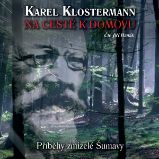Na cestě k domovu – Příběhy zmizelé Šumavy Na cestě k domovu – Příběhy zmizelé Šumavy