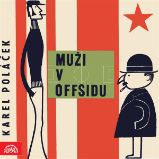 Muži v offsidu - Karel Poláček - Humor, satira a komedie Muži v offsidu
