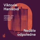 Neděle odpoledne - Viktorie Hanišová - Česká literatura Neděle odpoledne