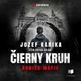 Čierny kruh: Koniec mafie - Jozef Karika - Detektivky, thrillery Čierny kruh: Koniec mafie
