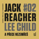 Jack Reacher: A přece nezemřeš - Lee Child - Detektivky, thrillery Jack Reacher: A přece nezemřeš