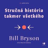 Stručná história takmer všetkého - Bill Bryson - Naučná a odborná Stručná história takmer všetkého