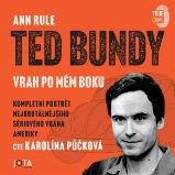 Ted Bundy, vrah po mém boku Ted Bundy, vrah po mém boku