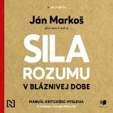 Sila rozumu v bláznivej dobe Sila rozumu v bláznivej dobe