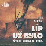 Líp už bylo - Jiří Sivok - Česká literatura Líp už bylo