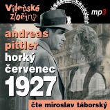 Vídeňské zločiny III - Horký červenec 1927 - Andreas Pittler - Detektivky, thrillery Vídeňské zločiny III - Horký červenec 1927