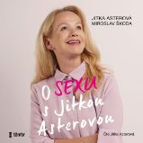 O sexu s Jitkou Asterovou O sexu s Jitkou Asterovou