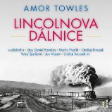 Lincolnova dálnice - Amor Towles - Společenská próza Lincolnova dálnice