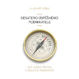 Desatero úspěšného podnikatele Desatero úspěšného podnikatele