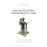 Deset nejčastějších podnikatelských chyb Deset nejčastějších podnikatelských chyb