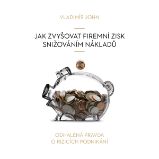 Jak zvyšovat firemní zisk snižováním nákladů Jak zvyšovat firemní zisk snižováním nákladů